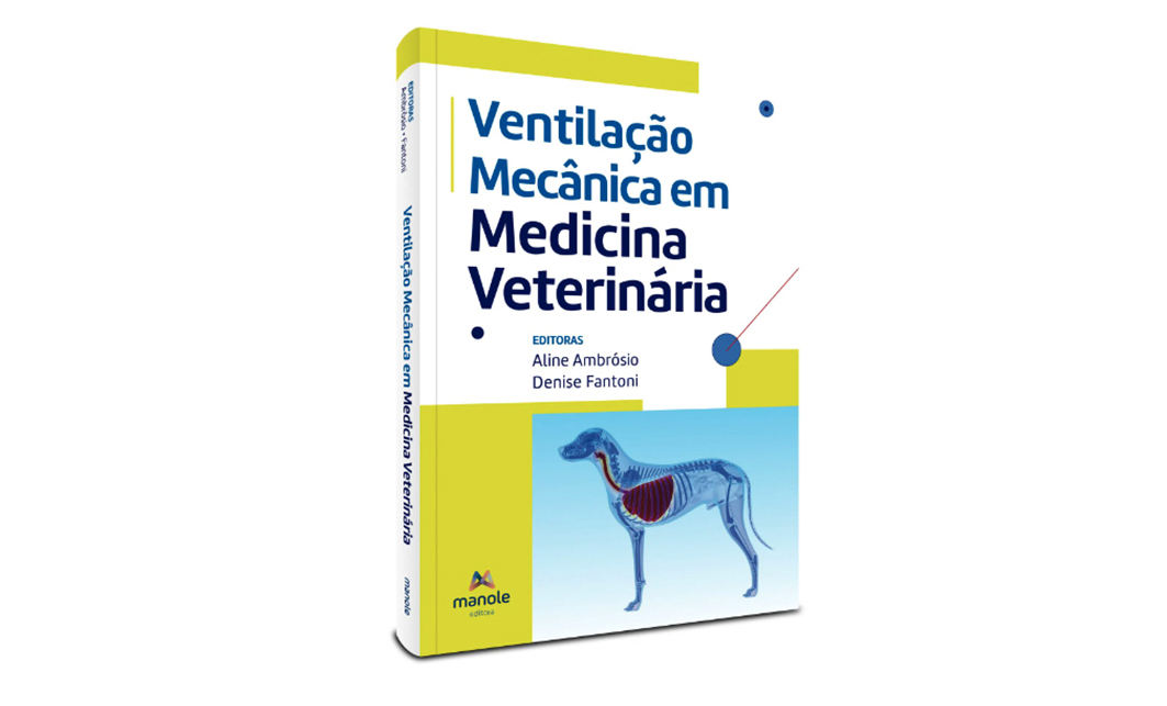 Ventilação mecânica em medicina veterinária, de Denise Tabacchi Fantoni e Aline Ambrósio. Créditos: Divulgação
 